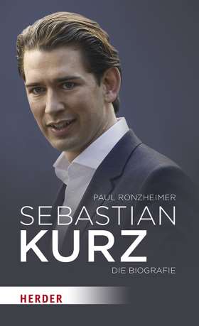 Sebastian Kurz. Die Biografie