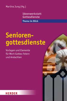 Seniorengottesdienste. Vorlagen und Elemente für Wort-Gottes-Feiern und Andachten - 978-3-451-00880-1