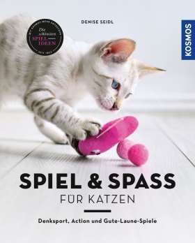 Spiel & Spaß für Katzen. Denksport, Action und Gute-Laune-Spiele