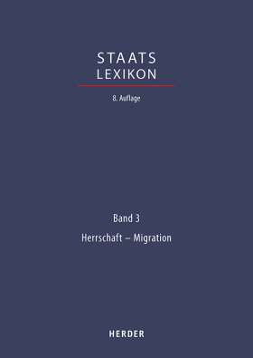 Staatslexikon. Recht - Wirtschaft - Gesellschaft. Bd. 3: Herrschaft - Migration