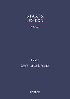 Staatslexikon. Recht - Wirtschaft - Gesellschaft. Bd. 5: Schule - Virtuelle Realität