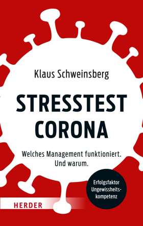 Stresstest Corona. Welches Management funktioniert. Und warum.