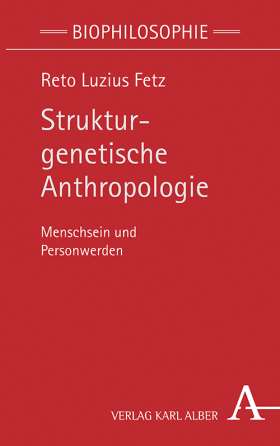 Strukturgenetische Anthropologie. Menschsein und Personwerden