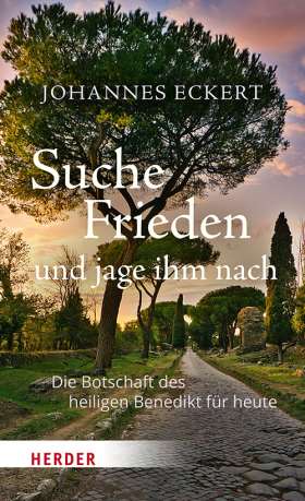 Titelseite Suche Frieden und jage ihm nach. Die Botschaft des heiligen Benedikt für heute