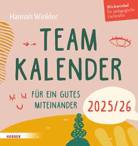 Teamkalender 2025/2026. Für ein gutes Miteinander. Blickwinkel für pädagogische Fachkräfte