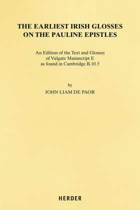The Earliest Irish Glosses on the Pauline Epistles