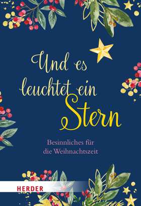 Und es leuchtet ein Stern. Besinnliches für die Weihnachtszeit