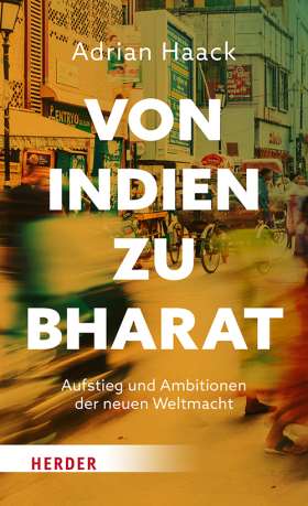 Titelseite Von Indien zu Bharat. Aufstieg und Ambitionen der neuen Weltmacht