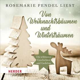Von Weihnachtsbäumen und Winterträumen. Die schönsten Geschichten und Gedichte