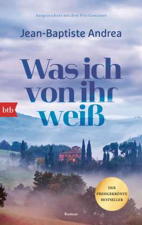 Was ich von ihr weiß. Roman. Ausgezeichnet mit dem Prix Goncourt