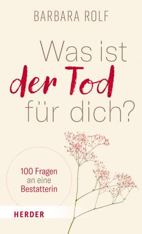 Was ist der Tod für dich? 100 Fragen an eine Bestatterin