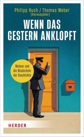 Titelseite Wenn das Gestern anklopft. Weimar und die Wiederkehr der Geschichte