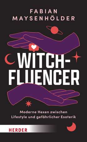 Titelseite Witchfluencer. Moderne Hexen zwischen Lifestyle und gefährlicher Esoterik