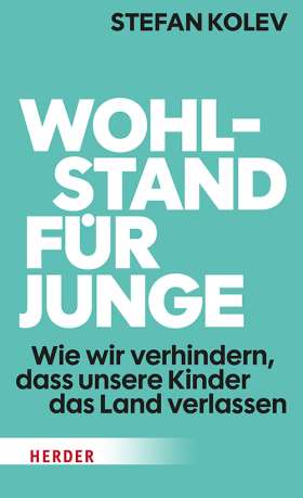 Titelseite Wohlstand für Junge. Wie wir verhindern, dass unsere Kinder das Land verlassen