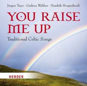 You raise me up. Traditional Celtic Songs