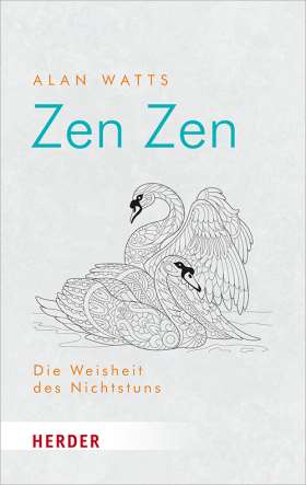 Zen Zen. Die Weisheit des Nichtstuns