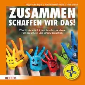 Zusammen schaffen wir das! Was Kinder aus Soldatenfamilien rund um Fernbeziehung und Einsatz brauchen