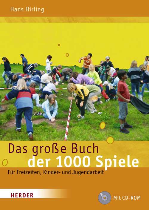 Das große Buch der 1000 Spiele. Für Freizeiten, Kinder- und Jugendarbeit
