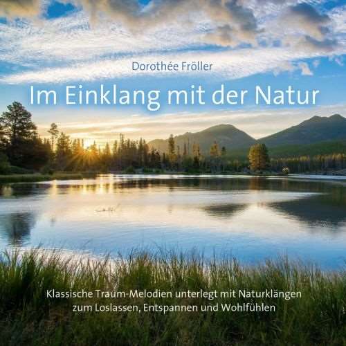 Im Einklang mit der Natur Klassische TraumMelodien unterlegt mit