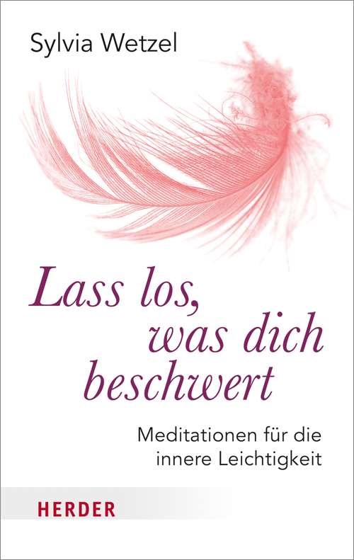 Lass Los Was Dich Beschwert Meditationen Fur Die Innere Leichtigkeit