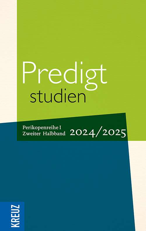 Predigtstudien 2024/2025, 2. Halbband. Christi Himmelfahrt bis Totensonntag