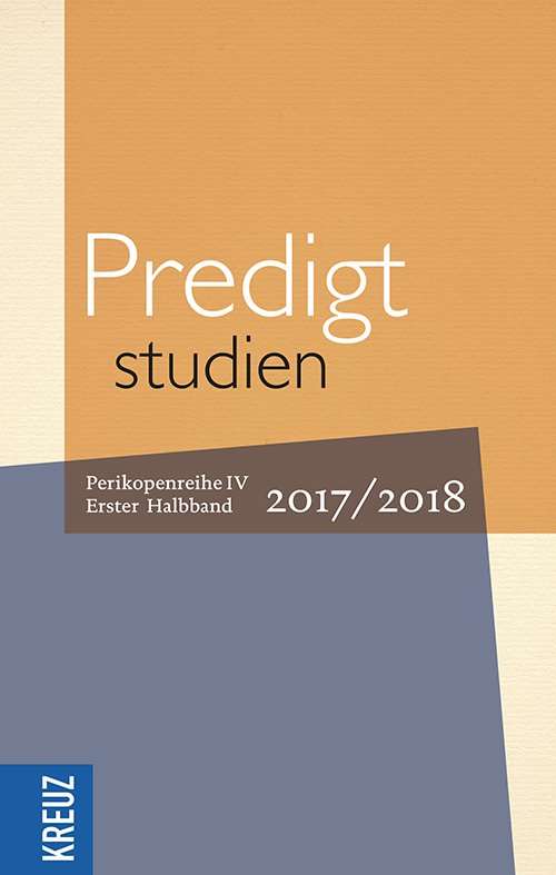 Predigtstudien. Perikopenreihe IV. Erster Halbband 2017/2018