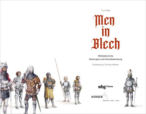 Men in Blech. Mittelalterliche Rüstungen und Schutzbekleidung